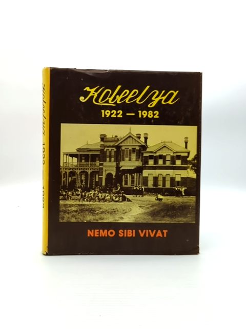 Kobeelya 1922-1982 Nemo Sibi Vivat Katanning WA School History Western Australia by Nemo Sibi Vivat