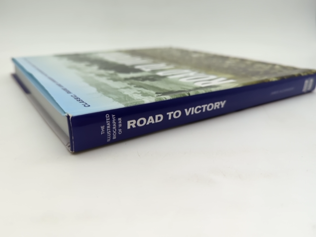 Road To Victory D-Day June 1944 To VJ Day August 1945 1st Ed by Maureen Hill