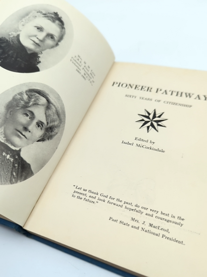 Pioneer Pathways Sixty Years of Citizenship 1887-1947 by Isabel McCorkindale by Isabel Mccorkindale