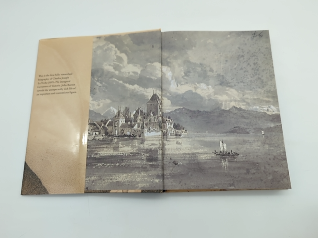 La Trobe: The Life And Times Of The First Governor Of Victoria by John Barnes by John Barnes