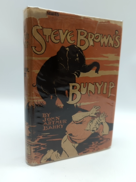 Steve Brown's Bunyip by John Arthur Barry (Hardcover, 1905) Early Aussie Fiction by John Arthur Barry