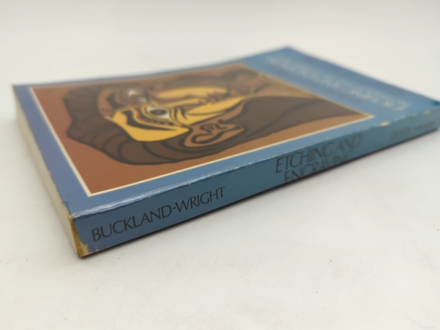 Etching And Other Graphic Arts: An Illustrated Treatise,, George Taylor Plowman by John Buckland-Wright