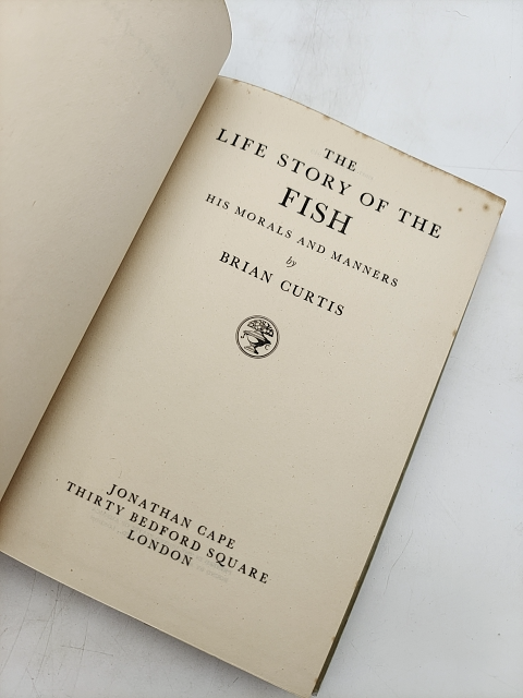 The Life Story Of The Fish: His Morals And Manners by Brian Curtis by Brian Curtis