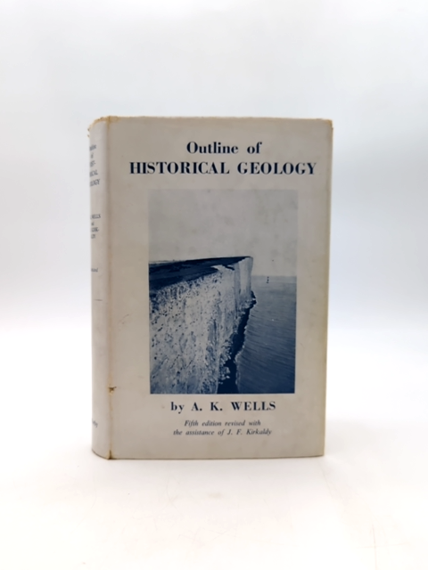 Outline Of Historical Geology by J F Kirkaldy A K Wells (Hardcover, 1966) by J F Kirkaldy A K Wells