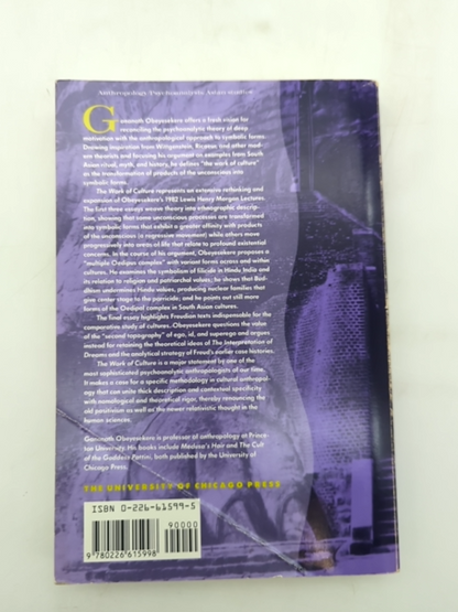 The Work Of Culture Symbolic Transformation In Psychoanalysis And Anthropology, by Gananath Obeyesekere