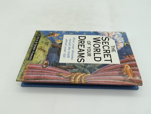 The Secret World Of Your Dreams by Derek Parker, Julia Parker by Julia Parker, Derek Parker