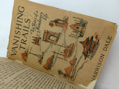 Vanishing Trails: Ten Years of a Wanderer's Life by Harrison Dale (Cloth, 1926) by Harrison Dale