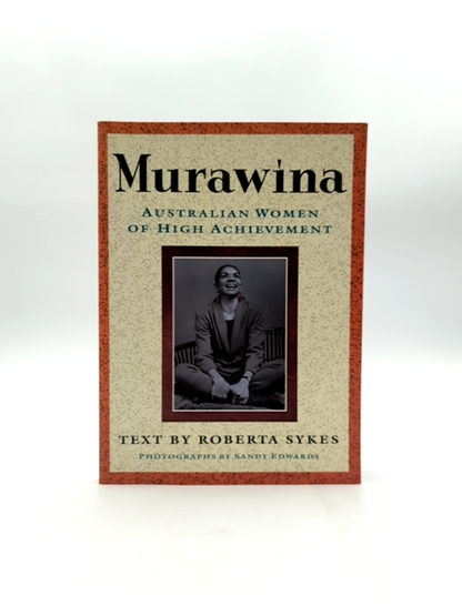 Murawina Australian Women Of High Achievement by Roberta B. Sykes by Roberta B. Sykes