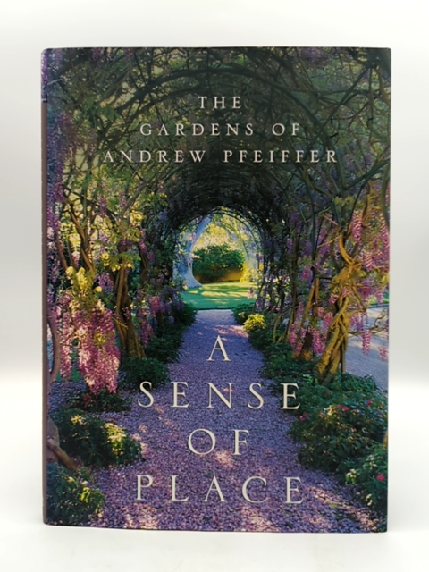 A Sense of Place: The Gardens of Andrew Pfeiffer (Hardcover 1999) 1st Edition by Andrew Pfeiffer