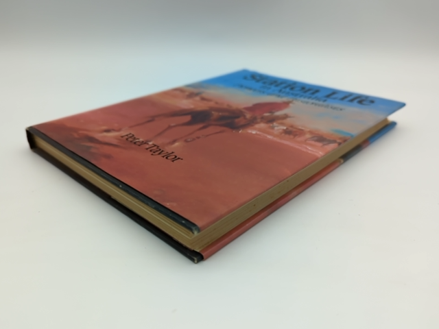 Station Life in Australia: Pioneers and Pastoralists by Peter Taylor by Peter Taylor