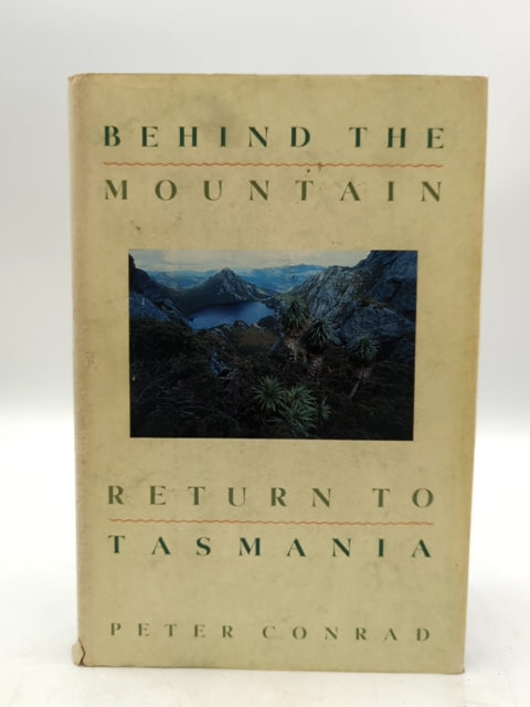 Behind The Mountain: Return To Tasmania by Peter Conrad, Australian History by Peter Conrad