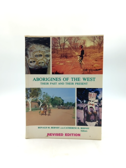Aborigines Of The West: Their Past And Their Present, Ronald M Berndt by Catherine H. Berndt