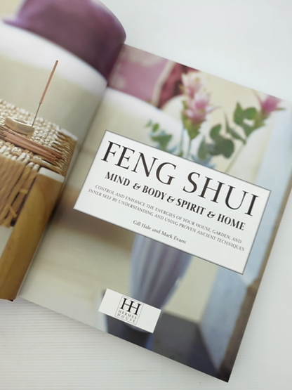 Feng Shui Mind And Body And Spirit And Home: Control And Enhance The Energies Of by "Mark Evans Gill Hale"