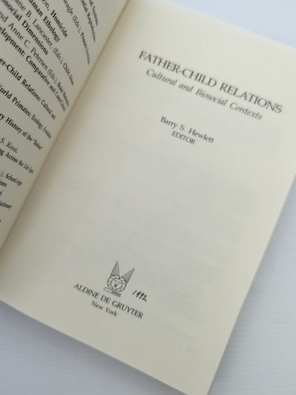 Father-child Relations: Cultural And Biosocial Contexts (foundations Of Human Be by Barry S. Hewlett