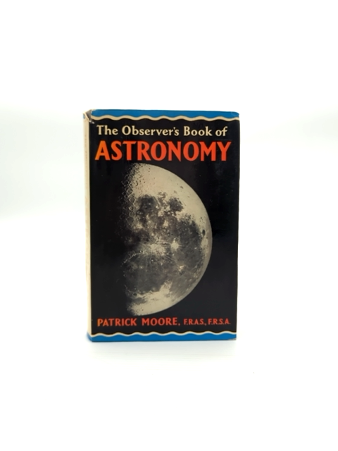 The Observer's Book Of Astronomy by Patrick Moore, Astronomy by Patrick Moore
