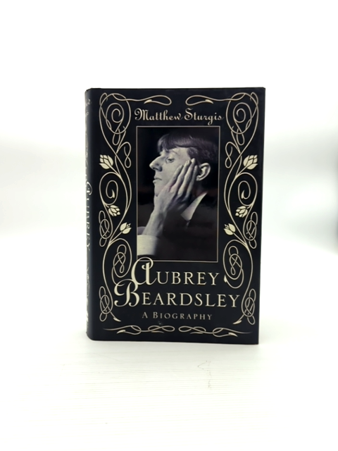 Aubrey Beardsley Biography by Matthew Sturgis, Art History by Matthew Sturgis
