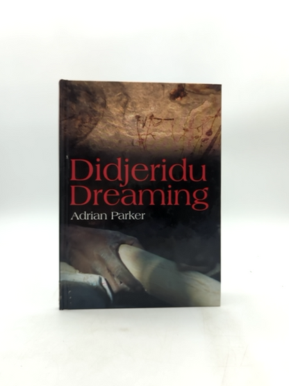 Didjeridu Dreaming by Adrian Parker (Hardcover, 2003) Aboriginal History by Adrian Parker