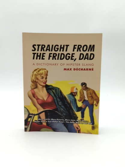 Straight From The Fridge, Dad: Dictionary Of Hipster Slang, Max Décharné, Slang by Max Décharné