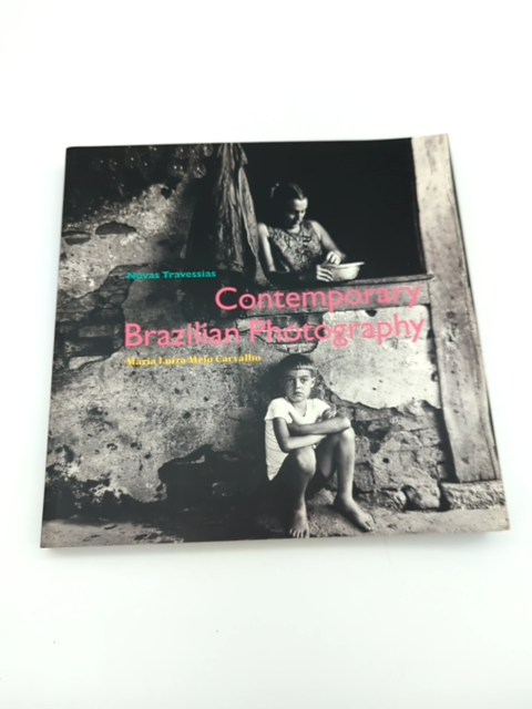 Novas Travessias: Contemporary Photography in Brazil, Maria Luiza Melo Carvalho by Maria Luiza Melo Carvalho