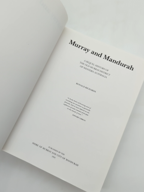 Murray And Mandurah: Sequel History Of The Old Murray District Of Western Austra by Ronald Richards