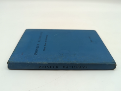 Pioneer Pathways Sixty Years of Citizenship 1887-1947 by Isabel McCorkindale by Isabel Mccorkindale