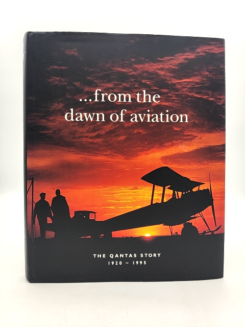 From The Dawn of Aviation: The Qantas Story, 1920-1995 by John Stackhouse by Not Available