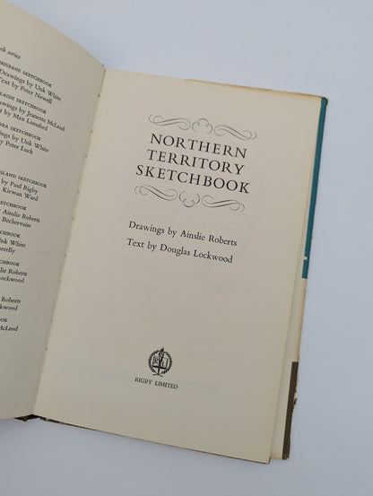 Northern Territory Sketchbook by Douglas Lockwood & Ainslie Roberts 1st Ed 1968 by "Douglas Lockwood Ainslie Roberts"