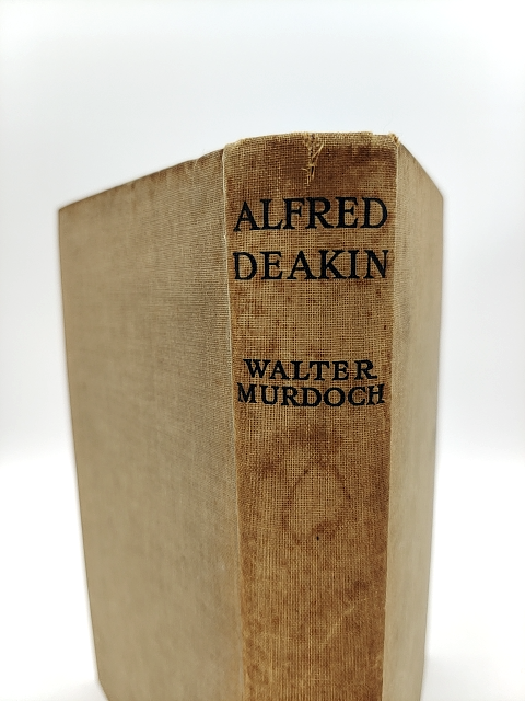 Alfred Deakin: A Sketch by Walter Murdoch (Cloth, 1923) Biography by Walter Murdoch