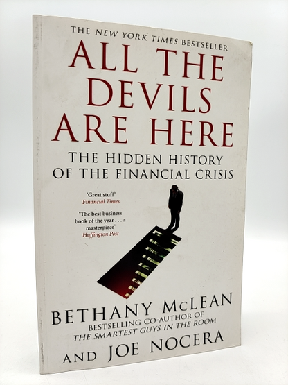 All The Devils Are Here: Unmasking The Men Who Bankrupted The World, Bethany McL by Joe Nocera, Bethany Mclean
