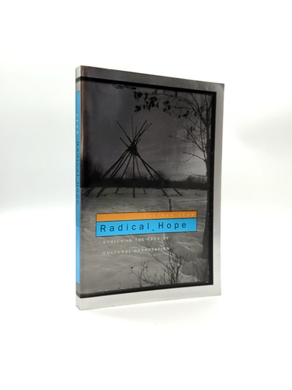 Radical Hope Ethics In The Face Of Cultural Devastation by Jonathan Lear by Jonathan Lear