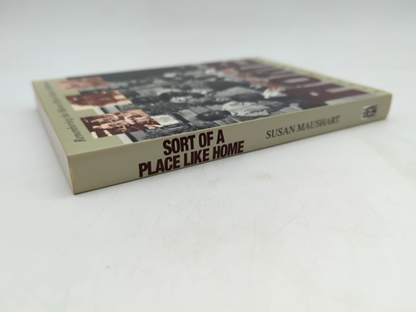 Sort Of Place Like Home: Remembering The Moore River Native Settlement, Susan Ma by Susan Maushart
