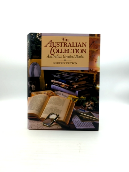 The Australian Collection Australia's Greatest Books by Geoffrey Dutton by Geoffrey Dutton