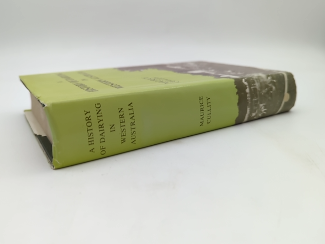 History Of Dairying In Western Australia by Maurice Cullity, Agriculture by Maurice Cullity