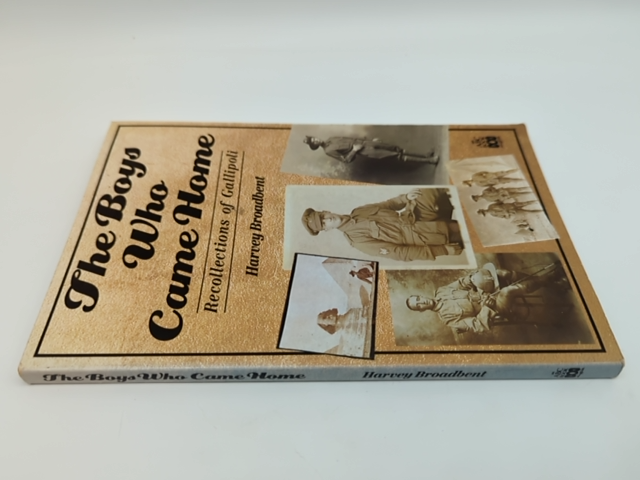 The Boys Who Came Home by Harvey Broadbent, Gallipoli Australian History by Harvey Broadbent