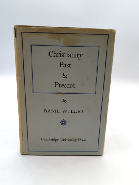 Christianity Past And Present by Basil Willey (Hardcover, 1952) 1st Edition by Basil Willey