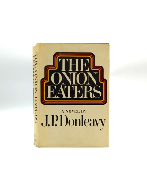 The Onion Eaters by J P Donleavy (Hardcover, 1971) by J P Donleavy