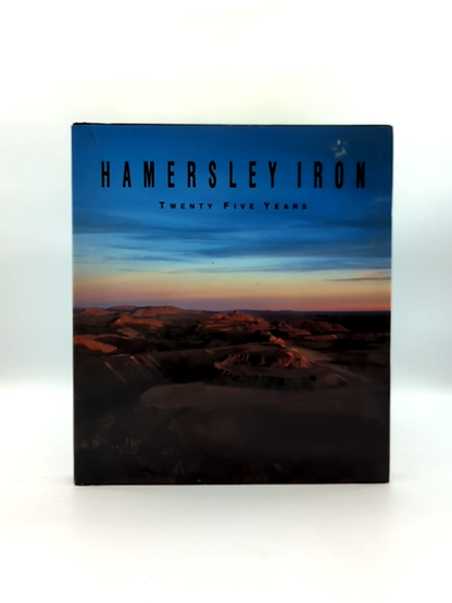 Hamersley Iron Twenty Five Years by John McIllwraith, Australian History by John Mcillwraith