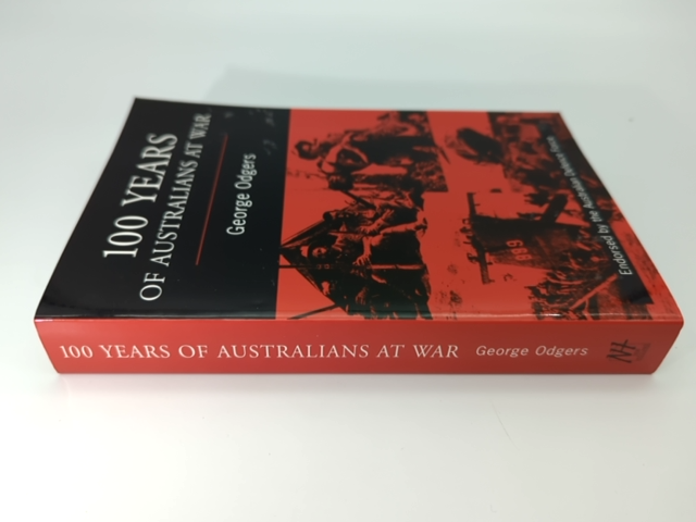 100 Years of Australians At War: Revised and Updated Edition. by George Odgers by George Odgers
