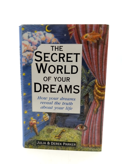 The Secret World Of Your Dreams by Derek Parker, Julia Parker by Julia Parker, Derek Parker