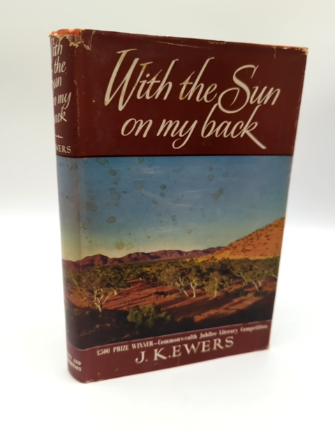 With the Sun on My Back by John K Ewers, 1953 1st Ed Australian Literature by John K Ewers