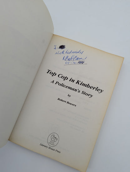 Top Cop in Kimberley Policeman's Story Robert Bowers True Crime WA History by Robert Bowers