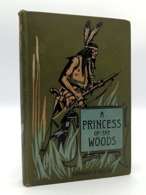 A Princess of the Woods by Edward S. Ellis (Hardcover, 1908) Indian Pocahontas by Edward S. Ellis