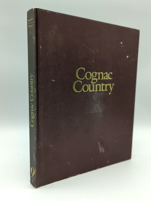 Cognac Country. The Hennesy Book Of A People And Their Spirit by Herbert Spencer by Herbert Spencer