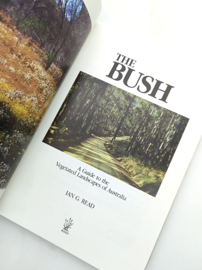The Bush: Guide To The Vegetated Landscapes Of Australia by Ian G Read, Botany by Ian G Read