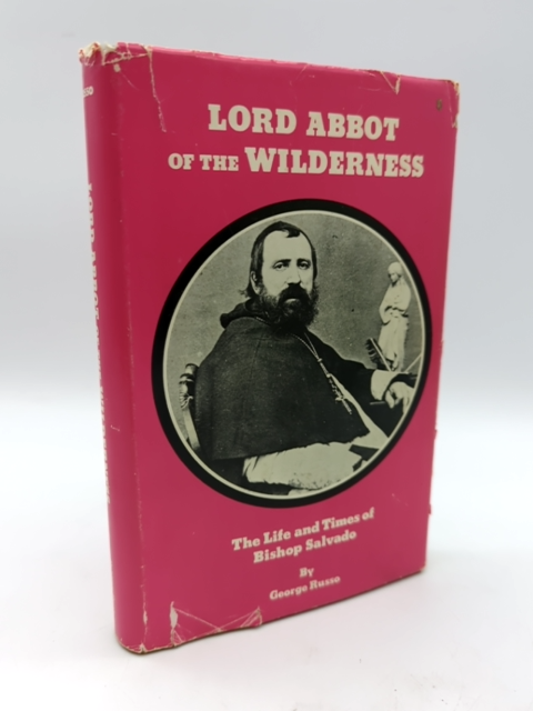 Lord Abbot Of The Wilderness: Life & Times Of Bishop Salvado George Russo Signed by George Russo