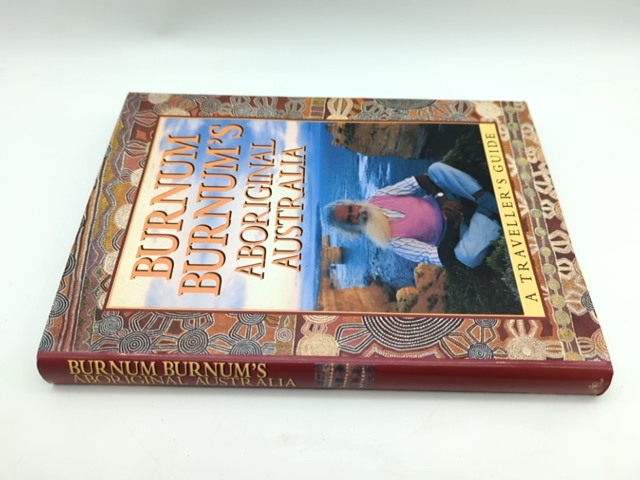 Burnum Burnum's Aboriginal Australia: A traveller's guide, Hardcover Aboriginal by Burnum Burnum