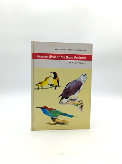 Common Malayan Birds. Illustrated By A. Fraser-brunner. by M.W.F. Tweedie by M.W.F. Tweedie