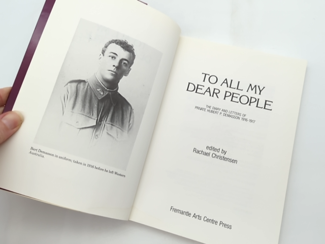 To All My Dear People: The Diary And Letters Of Private Hubert P. Demasson, 1916 by Hubert P Demasson
