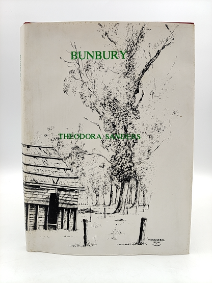 Bunbury: Some Early History (roebuck Society Publication) by Theodora Sanders