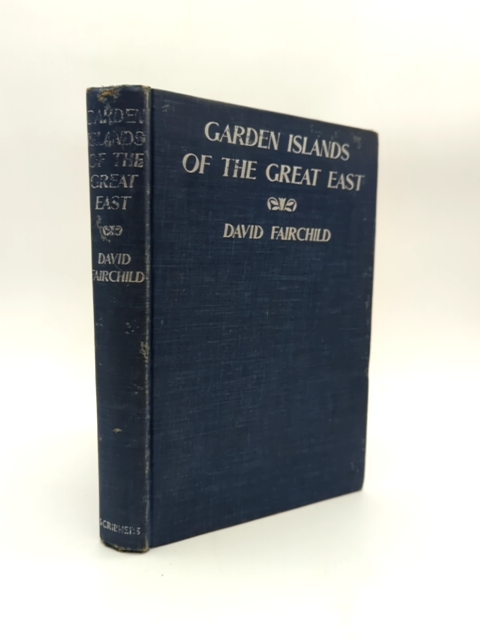 Garden Islands Of The Great East by David Fairchild (Cloth, 1943) by David Fairchild